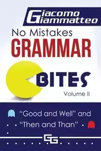 No Mistakes Grammar Bites, Volume II - Giammatteo Giacomo