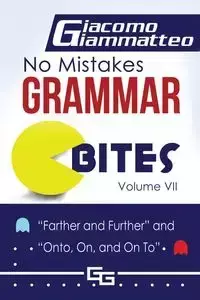 No Mistakes Grammar Bites, Volume VII - Giammatteo Giacomo