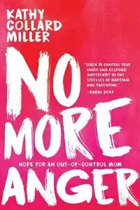 No More Anger - Kathy Miller Collard