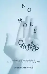 No More Crumbs - Thomas Dahlia