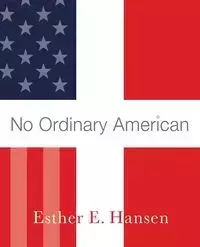 No Ordinary American - Hansen Esther E.