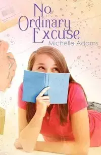 No Ordinary Excuse - Michelle Adams