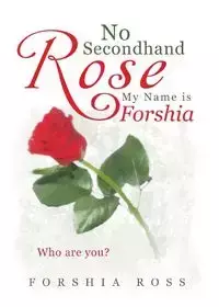 No Secondhand Rose - Ross Forshia