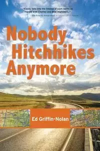 Nobody Hitchhikes Anymore - Ed Griffin-Nolan