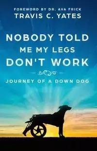 Nobody Told Me My Legs Don't Work - Travis Yates C