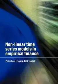 Non-Linear Time Series Models in Empirical Finance - Philip Hans Franses