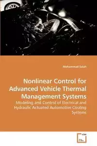 Nonlinear Control for Advanced Vehicle Thermal Management Systems - Mohammad Salah