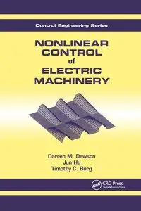 Nonlinear Control of Electric Machinery - Dawson