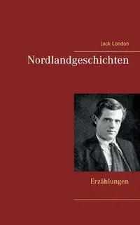 Nordlandgeschichten - Jack London