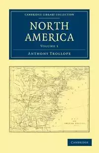 North America - Volume 1 - Anthony Trollope