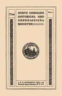 North Carolina Historical and Genealogical Register. Eleven Numbers Bound in Three Volumes. Volume Three - James Robert Hathaway Bent