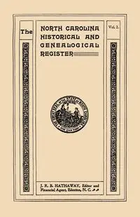 North Carolina Historical and Genealogical Register. Eleven Numbers Bound in Three Volumes. Volume Two - James Robert Hathaway Bent