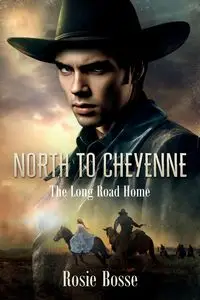 North to Cheyenne - Rosie Bosse