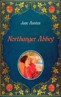 Northanger Abbey - Illustrated - Jane Austen