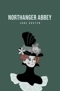 Northanger Abbey - Jane Austen