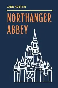 Northanger Abbey - Jane Austen