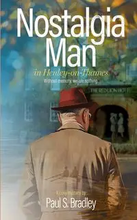 Nostalgia Man in Henley-on-Thames - Bradley Paul S.