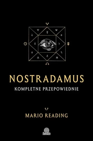 Nostradamus. Kompletne przepowiednie - Mario Reading