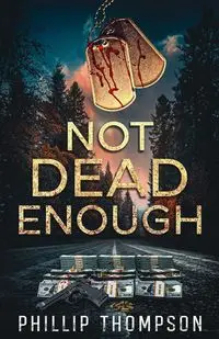 Not Dead Enough - Phillip Thompson