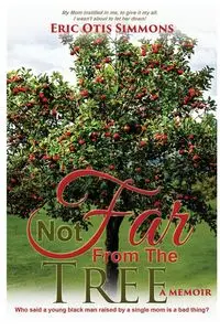 Not Far From The Tree - Eric Otis Simmons