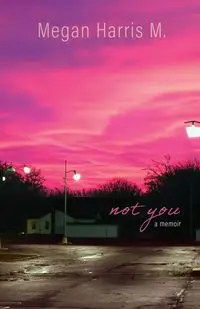 Not You - Harris Megan M.