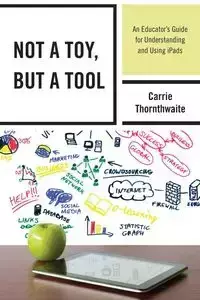 Not a Toy, but a Tool - Carrie Thornthwaite