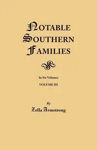 Notable Southern Families. Volume III - Zella Armstrong