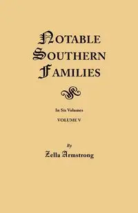 Notable Southern Families. Volume V - Zella Armstrong