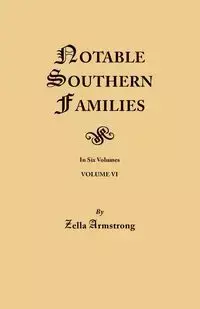 Notable Southern Families. Volume VI - Zella Armstrong