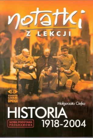 Notatki z Lekcji Historia 1918-2004 OMEGA - Małgorzata Ciejka