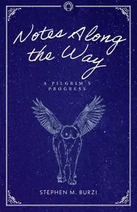 Notes Along the Way - Stephen M. Burzi