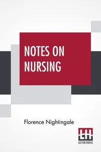 Notes On Nursing - Florence Nightingale