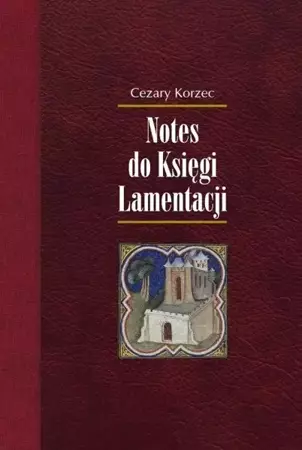 Notes do Księgi Lamentacji - Cezary Korzec