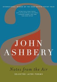 Notes from the Air - John Ashbery