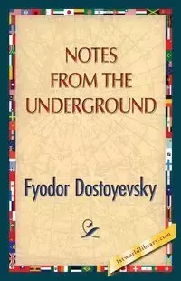 Notes from the Underground - Dostoyevsky Fyodor