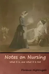 Notes on Nursing - Florence Nightingale