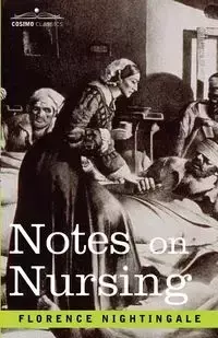 Notes on Nursing - Florence Nightingale