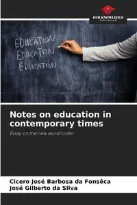 Notes on education in contemporary times - Jose Fonsêca Cicero Barbosa da