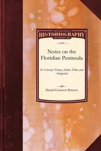 Notes on the Floridian Peninsula - Daniel Brinton Garrison