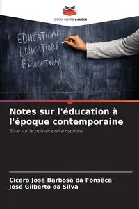 Notes sur l'éducation à l'époque contemporaine - Jose Fonsêca Cicero Barbosa da