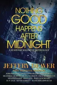 Nothing Good Happens After Midnight - Jeffery Deaver