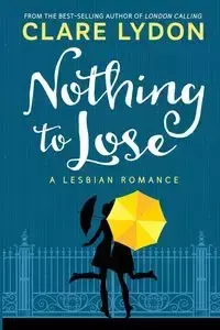 Nothing To Lose - Clare Lydon