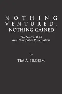 Nothing Ventured, Nothing Gained - Tim A. Pilgrim