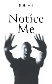 Notice Me - Hill R.B.