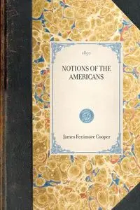 Notions of the Americans - James Cooper Fenimore