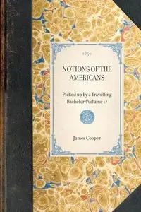 Notions of the Americans - James Cooper Fenimore