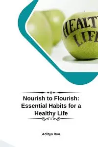 Nourish to Flourish - Rao Aditya