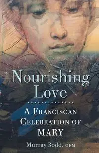 Nourishing Love - Murray Bodo