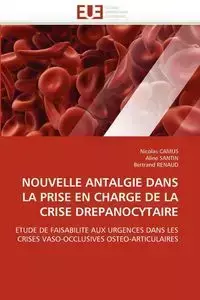 Nouvelle antalgie dans la prise en charge de la crise drepanocytaire - Collectif