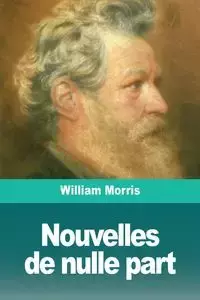 Nouvelles de nulle part - Morris William